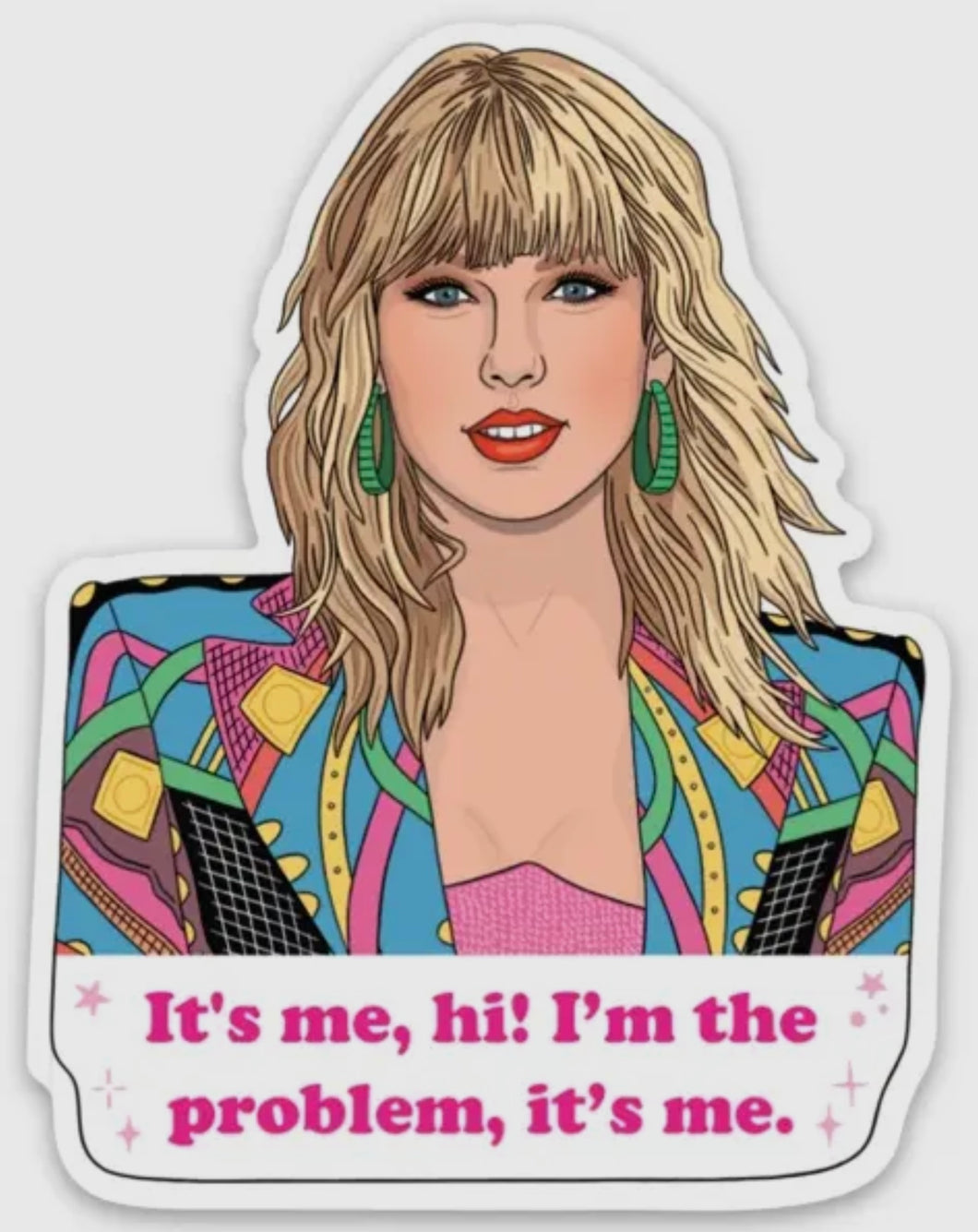Taylor It's Me...Hi Sticker